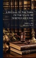 Cover: A Revisal Of The Laws Of The State Of North-carolina - Hutson Street Press