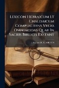 Cover: Lexicon Hebraicum Et Chaldaicum Complectens Veces Omnimodas Quae In Sacris Biblicis Exstant - Hutson Street Press