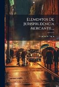 Abbildung von: Elementos De Jurisprudencia Mercantil... - Hutson Street Press