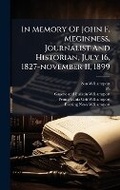 Cover: In Memory Of John F. Meginness, Journalist And Historian, July 16, 1827-november 11, 1899 - Hutson Street Press