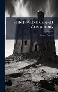 Enlarge image Cover: Spirit-mediums And Conjurors - Hutson Street Press