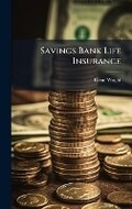 Cover: Savings Bank Life Insurance - Hutson Street Press