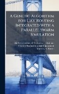 Cover: A Genetic Algorithm for UAV Routing Integrated With a Parallel Swarm Simulation - Hutson Street Press