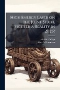 Cover: High Energy Laser on the Joint Strike Fighter a Reality in 2025? - Hutson Street Press