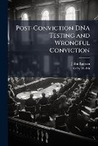 Enlarge image Cover: Post-Conviction DNA Testing and Wrongful Conviction - Hutson Street Press