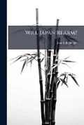 Cover: Will Japan Rearm? - Hutson Street Press