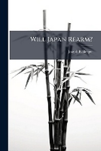 Enlarge image Cover: Will Japan Rearm? - Hutson Street Press