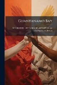 Enlarge image Cover: Guantanamo Bay - Hutson Street Press