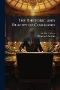 Cover: The Rhetoric and Reality of Command - Hutson Street Press
