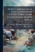 Cover: Direct Aeromedical Evacuation From USCENTCOM to the Continental United States - Hutson Street Press