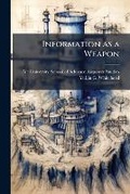 Cover: Information as a Weapon - Hutson Street Press