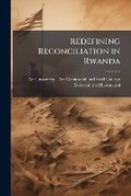 Cover: Redefining Reconciliation in Rwanda - Hutson Street Press