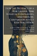 Cover: How the Presence of a Risk Ladder, Time Interval Comparison, and Smoking Comparison Affect Risk Perception - Hutson Street Press