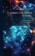 Cover: Climbing the Tower of Babel - Hutson Street Press