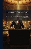 Cover: Holistic Debriefing - Hutson Street Press