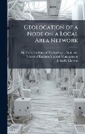 Cover: Geolocation of a Node on a Local Area Network - Hutson Street Press