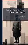Cover: Towards a Fail-Safe Air Force Culture - Hutson Street Press