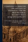 Cover: Comparative Analysis on the Cost of Oversight for the New National Security Space Acquisition Policy - Hutson Street Press