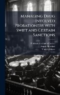 Cover: Managing Drug Involved Probationers With Swift and Certain Sanctions - Hutson Street Press