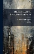 Cover: Investigating Prisoner Reentry - Hutson Street Press