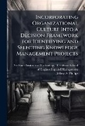 Cover: Incorporating Organizational Culture Into a Decision Framework for Identifying and Selecting Knowledge Management Projects - Hutson Street Press