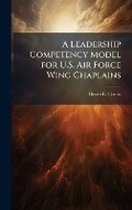 Cover: A Leadership Competency Model for U.S. Air Force Wing Chaplains - Hutson Street Press