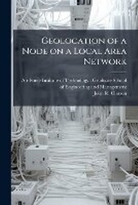 Enlarge image Cover: Geolocation of a Node on a Local Area Network - Hutson Street Press
