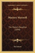Cover: Marjory Maxwell - Kessinger Publishing