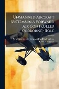 Cover: Unmanned Aircraft Systems in a Forward Air Controller (Airborne) Role - Hutson Street Press