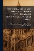 Cover: Understanding and Improving Depot Level Reparable Pricing for Air Force Systems - Hutson Street Press
