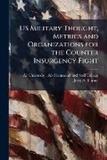 Cover: US Military Thought, Metrics and Organizations for the Counter Insurgency Fight - Hutson Street Press