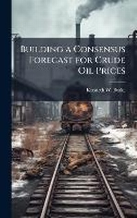 Abbildung von: Building a Consensus Forecast for Crude Oil Prices - Hutson Street Press