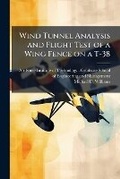 Cover: Wind Tunnel Analysis and Flight Test of a Wing Fence on a T-38 - Hutson Street Press