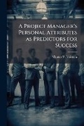 Cover: A Project Manager's Personal Attributes as Predictors for Success - Hutson Street Press
