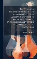 Cover: Providing a Theoretical Basis for Nanotoxicity Risk Analysis Departing From Traditional Physiologically-Based Pharmacokinetic Modeling - Hutson Street Press