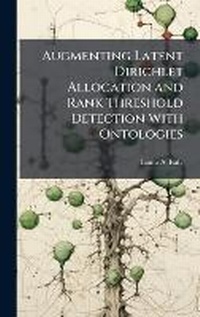 Abbildung von: Augmenting Latent Dirichlet Allocation and Rank Threshold Detection With Ontologies - Hutson Street Press