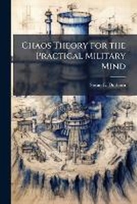 Abbildung von: Chaos Theory for the Practical Military Mind - Hutson Street Press