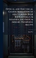 Cover: Optical and Electrical Characterization of Melt-Grown Bulk Indium Gallium Arsenide and Indium Arsenic Phosphide Alloys - Hutson Street Press