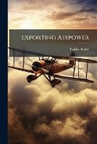 Enlarge image Cover: Exporting Airpower - Hutson Street Press