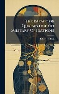 Abbildung von: The Impact of Quarantine on Military Operations - Hutson Street Press