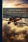 Cover: Transforming Air Force Intelligence - Hutson Street Press