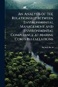 Bild: An Analysis of the Relationship Between Environmental Management and Environmental Compliance at Marine Corps Installations - Hutson Street Press