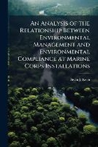 Bild: An Analysis of the Relationship Between Environmental Management and Environmental Compliance at Marine Corps Installations - Hutson Street Press
