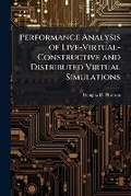 Cover: Performance Analysis of Live-Virtual-Constructive and Distributed Virtual Simulations - Hutson Street Press