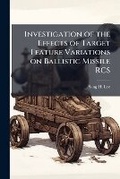 Cover: Investigation of the Effects of Target Feature Variations on Ballistic Missile RCS - Hutson Street Press