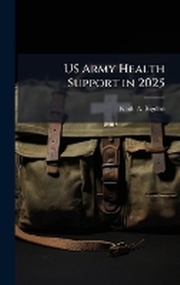 Abbildung von: US Army Health Support in 2025 - Hutson Street Press