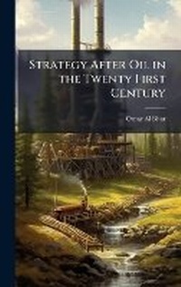 Abbildung von: Strategy After Oil in the Twenty First Century - Hutson Street Press