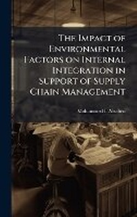 Abbildung von: The Impact of Environmental Factors on Internal Integration in Support of Supply Chain Management - Hutson Street Press