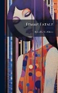 Cover: Femme Fatale - Hutson Street Press