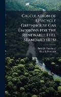 Cover: Calculation of Lifecycle Greenhouse Gas Emissions for the Renewable Fuel Standard (RFS) - Hutson Street Press